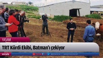 TRT Kürdi Ekibi, Batman’ı çekiyor