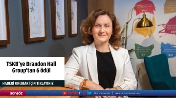TSKB'ye Brandon Hall Group'tan 6 &ouml;d&uuml;l