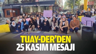 Tuay-Der&rsquo;den 25 Kasım mesajı