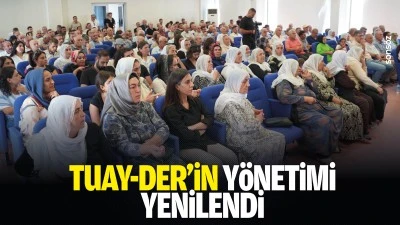 TUAY-DER&rsquo;in y&ouml;netimi yenilendi