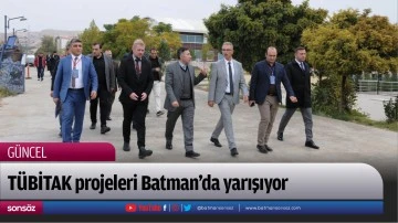 T&Uuml;BİTAK projeleri Batman&rsquo;da yarışıyor