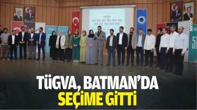 T&Uuml;GVA, Batman&rsquo;da se&ccedil;ime gitti