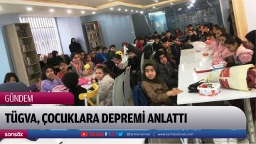 T&Uuml;GVA, &ccedil;ocuklara depremi anlattı