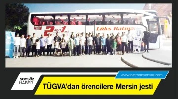 T&Uuml;GVA&rsquo;dan &ouml;rencilere Mersin jesti