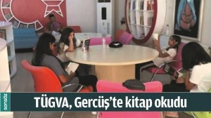 T&Uuml;GVA, GERC&Uuml;Ş&rsquo;TE KİTAP OKUDU