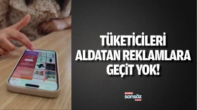 T&uuml;keticileri aldatan reklamlara ge&ccedil;it yok!