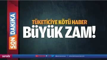 T&uuml;keticiye k&ouml;t&uuml; haber; B&uuml;y&uuml;k zam&hellip;
