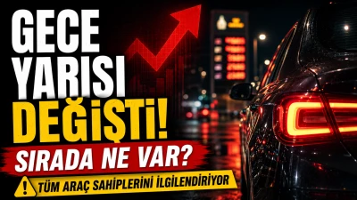 T&uuml;m Ara&ccedil; Sahiplerini İlgilendiriyor: Gece Yarısı Değişti, Sırada Ne Var?