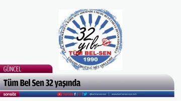 T&uuml;m Bel Sen 32 yaşında