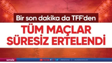 T&uuml;m liglerdeki ma&ccedil;lar ertelendi
