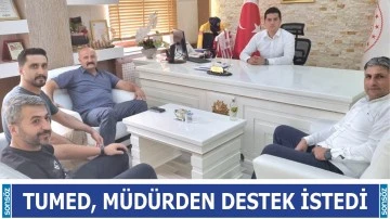 TUMED, m&uuml;d&uuml;rden destek istedi