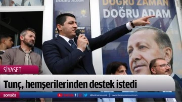 Tun&ccedil;, hemşerilerinden destek istedi
