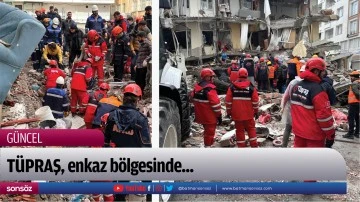 T&uuml;praş Ekibinin, Deprem B&ouml;lgelerinde Arama Kurtarma &Ccedil;alışmaları