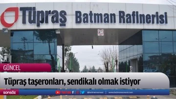 T&uuml;praş taşeronları, sendikalı olmak istiyor