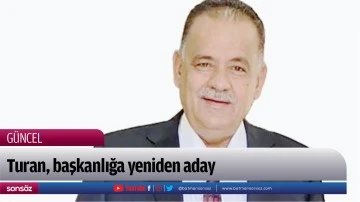 Turan, başkanlığa yeniden aday