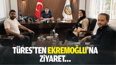 T&Uuml;RES&rsquo;ten Ekremoğlu&rsquo;na ziyaret&hellip;