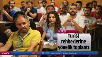 Turist rehberlerine y&ouml;nelik toplantı