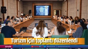 Turizm i&ccedil;in toplantı d&uuml;zenlendi