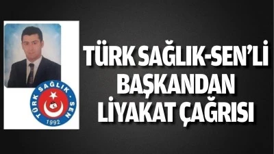 T&uuml;rk Sağlık-Sen&rsquo;li Başkandan liyakat &ccedil;ağrısı