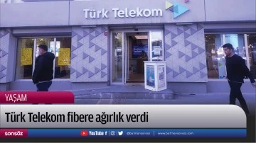 T&uuml;rk Telekom fibere ağırlık verdi