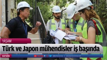 Türk ve Japon mühendisler iş başında