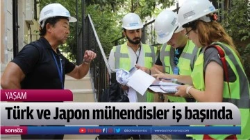 T&uuml;rk ve Japon m&uuml;hendisler iş başında