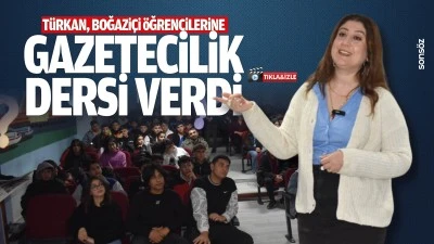 T&uuml;rkan, Boğazi&ccedil;i &Ouml;ğrencilerine gazetecilik dersi verdi