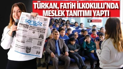T&uuml;rkan, Fatih İlkokulu&rsquo;nda meslek tanıtımı yaptı