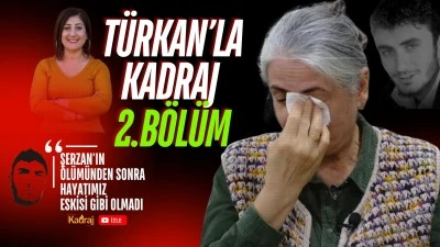 T&uuml;rkan&rsquo;la Kadraj 2.B&ouml;l&uuml;m: &ldquo;Şerzan&rsquo;ın &ouml;l&uuml;m&uuml;nden sonra hayatımız eskisi gibi olmadı&rdquo;