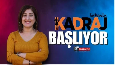 T&uuml;rkan&rsquo;la Kadraj başlıyor