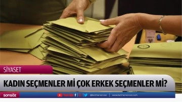 T&Uuml;RKİYE&rsquo;DE KADIN SE&Ccedil;MENLER Mİ &Ccedil;OK ERKEK SE&Ccedil;MENLER Mİ?