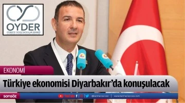 Türkiye ekonomisi Diyarbakır’da konuşulacak
