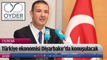 T&uuml;rkiye ekonomisi Diyarbakır&rsquo;da konuşulacak