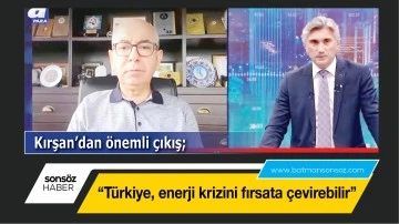 &ldquo;T&uuml;rkiye, enerji krizini fırsata &ccedil;evirebilir&rdquo;