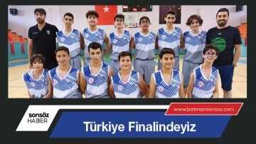 Türkiye Finalindeyiz