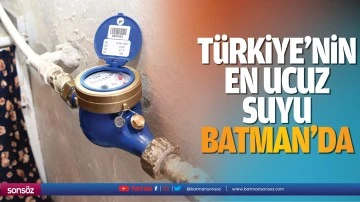 Türkiye’nin en ucuz suyu Batman’da