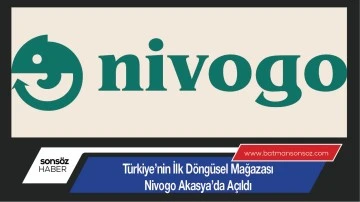 T&uuml;rkiye&rsquo;nin İlk D&ouml;ng&uuml;sel Mağazası Nivogo Akasya&rsquo;da A&ccedil;ıldı
