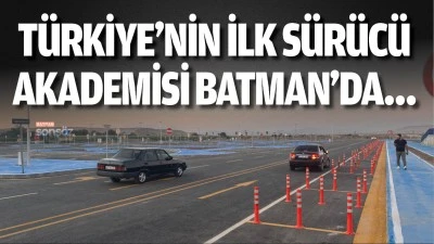 T&uuml;rkiye&rsquo;nin ilk s&uuml;r&uuml;c&uuml; akademisi Batman&rsquo;da&hellip;