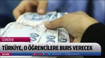 T&uuml;rkiye, o &ouml;ğrencilere burs verecek