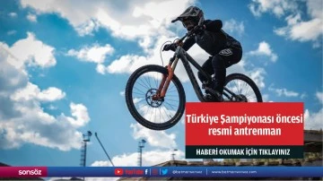 T&uuml;rkiye Şampiyonası &ouml;ncesi resmi antrenman