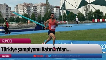 Türkiye şampiyonu Batman’dan…