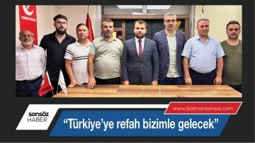 &ldquo;T&uuml;rkiye&rsquo;ye refah, bizimle gelecek&rdquo;