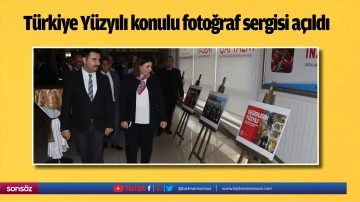 T&uuml;rkiye Y&uuml;zyılı konulu fotoğraf sergisi a&ccedil;ıldı