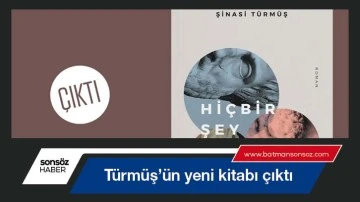 T&uuml;rm&uuml;ş&rsquo;&uuml;n yeni kitabı &ccedil;ıktı