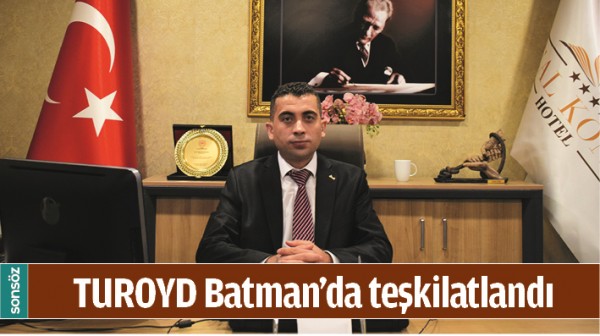 TUROYD BATMAN&rsquo;DA TEŞKİLATLANDI