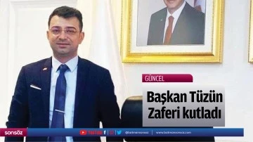 Başkan T&uuml;z&uuml;n, Zaferi kutladı