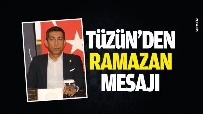 T&uuml;z&uuml;n&rsquo;den ramazan mesajı