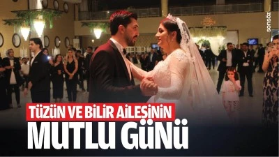 T&uuml;z&uuml;n ve Bilir ailesinin mutlu g&uuml;n&uuml;