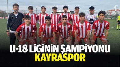 U-18 liginin şampiyonu Kayraspor&hellip;