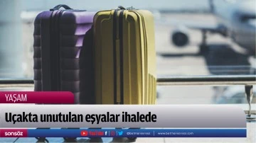 U&ccedil;akta unutulan eşyalar ihalede